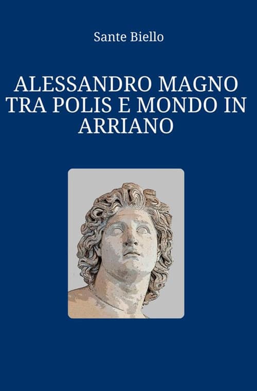 Alessandro Magno tra polis e mondo in Arriano