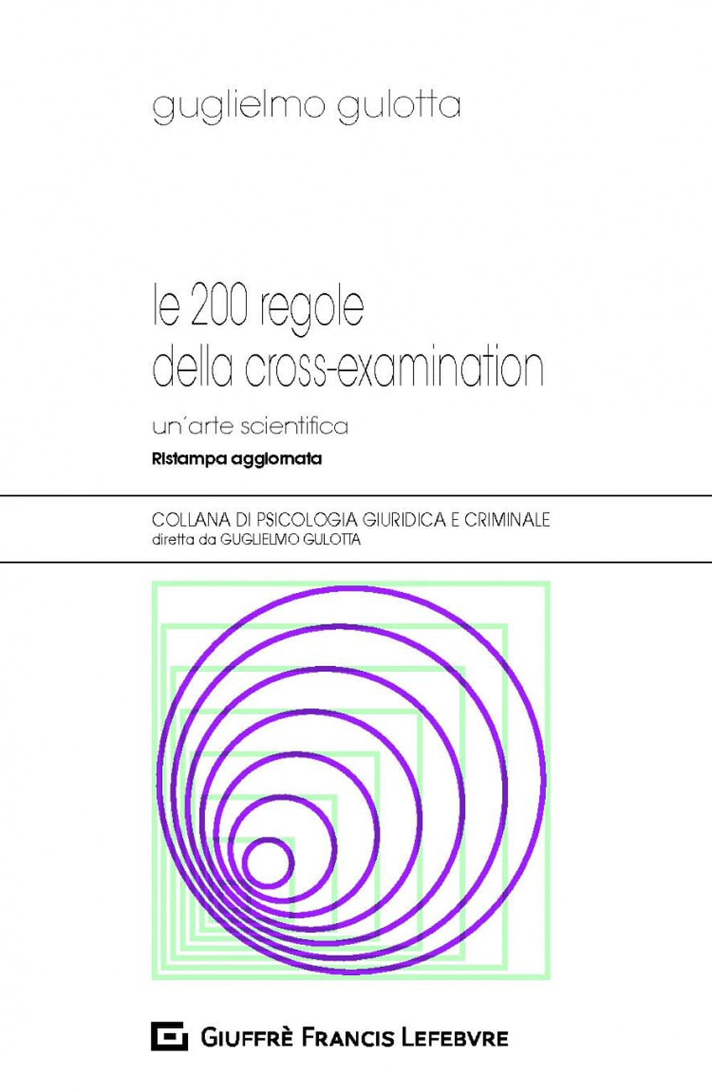200 regole della cross-examination. Un'arte scientifica