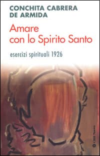 Amare con lo Spirito Santo. Esercizi spirituali 1926