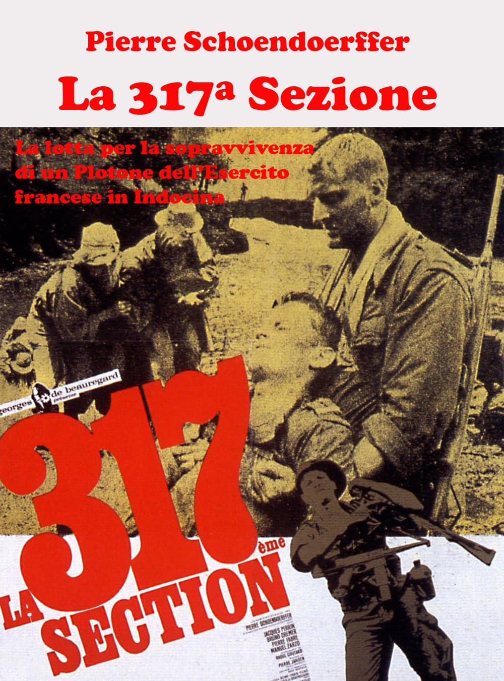 317ª sezione. La lotta per la sopravvivenza di un plotone dell’esercito francese in Indocina