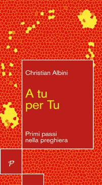 A tu per tu. Primi passi nella preghiera