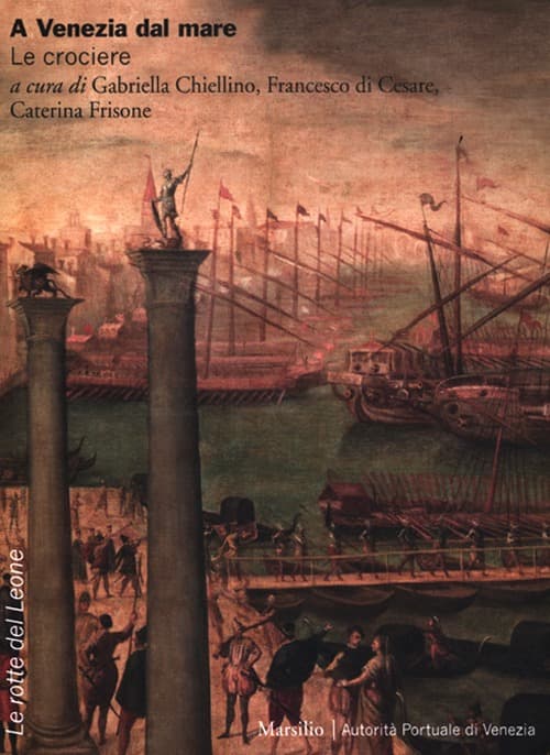 A Venezia dal mare. Le crociere