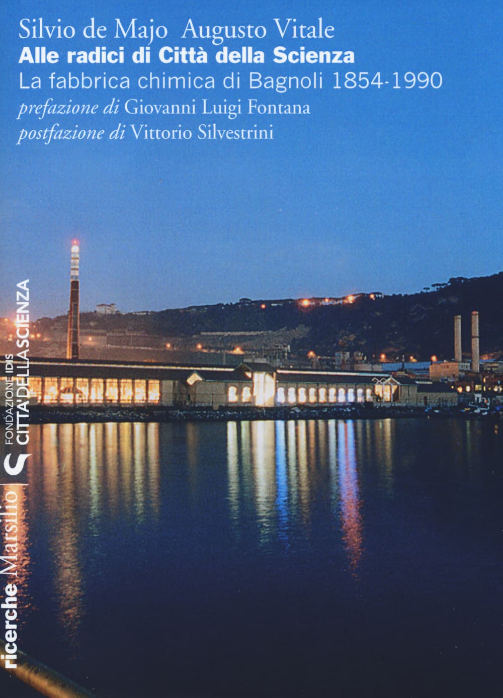 Alle radici di Città della Scienza. La fabbrica chimica di Bagnoli 1854-1990