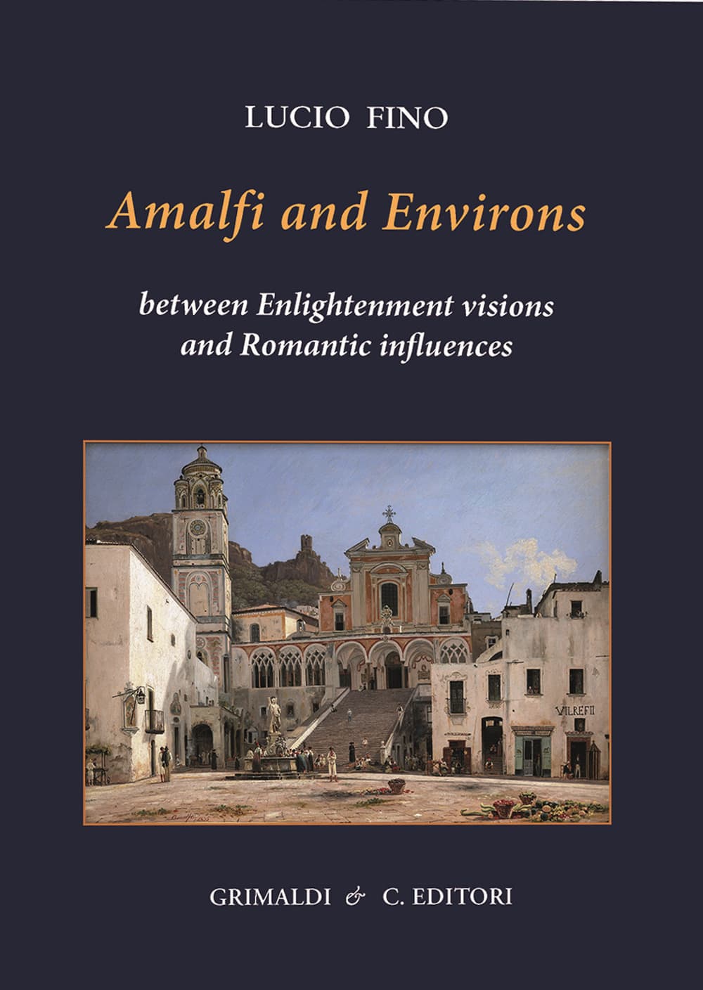 Amalfi and environs. Between Enlightenment visions and Romantic influencesces
