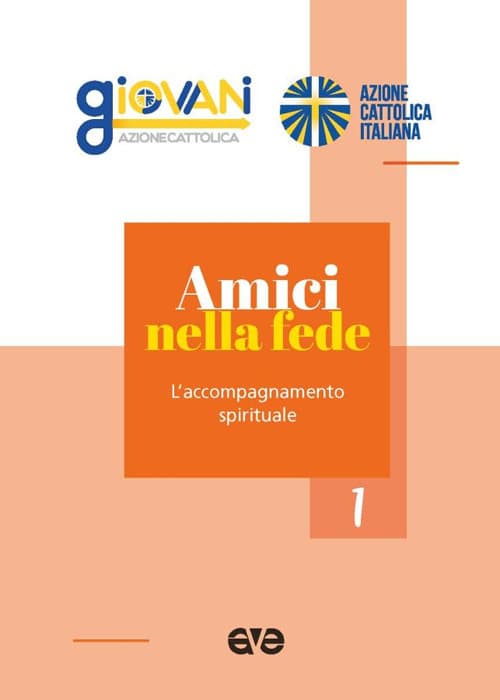 Amici nella fede. L'accompagnamento spirituale