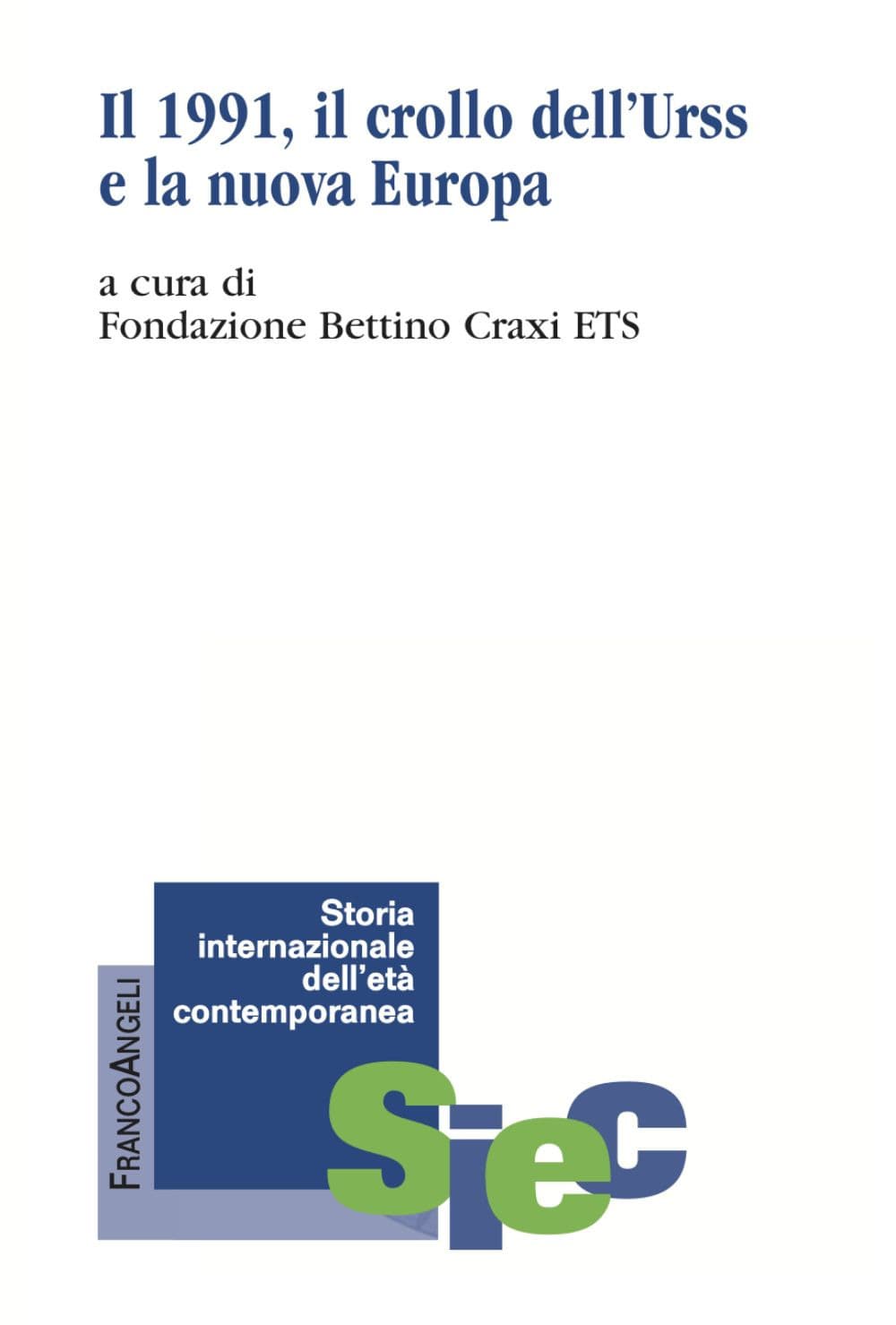 1991. Il crollo dell'Urss e la nuova Europa