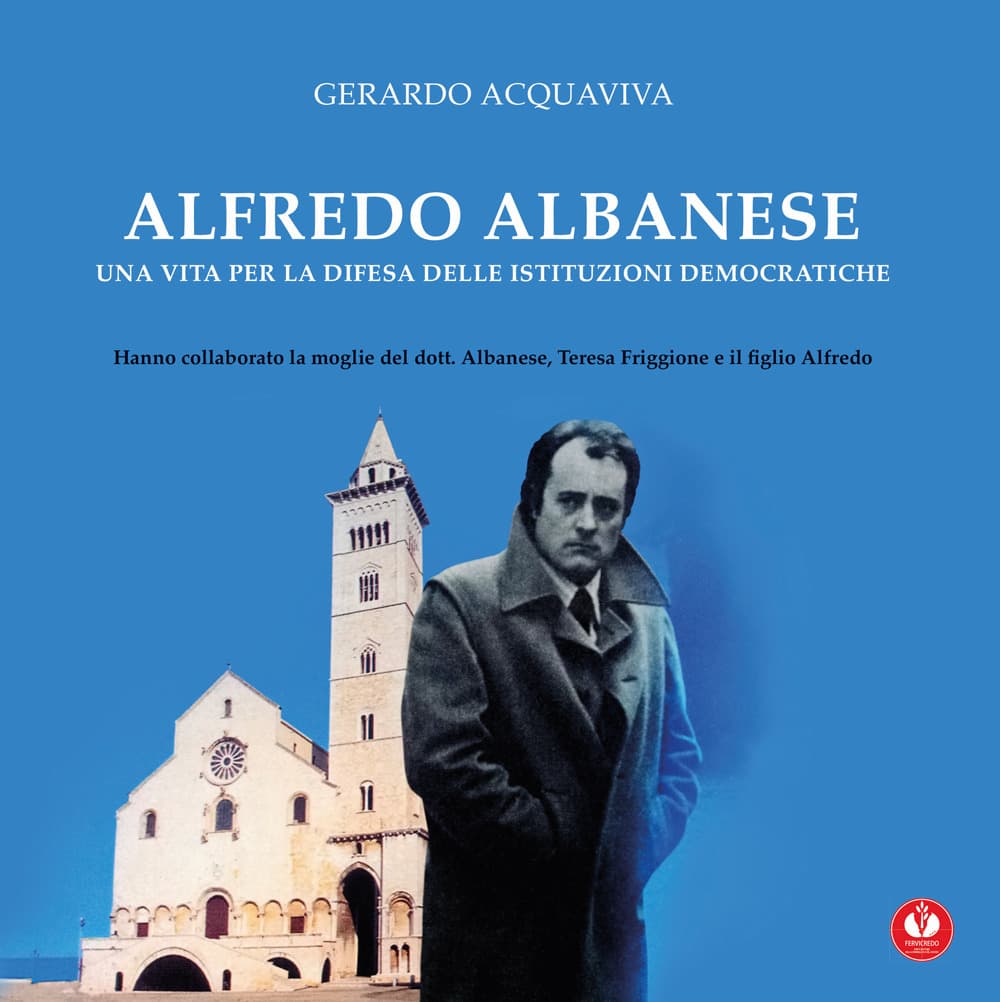 Alfredo Albanese. Una vita per la difesa delle istituzioni democratiche