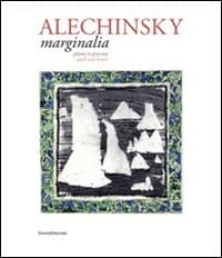 Alechinsky. Marginalia plume et pinceau. Ediz. francese e inglese