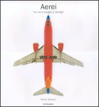 Aerei. Tra tecnologia e design