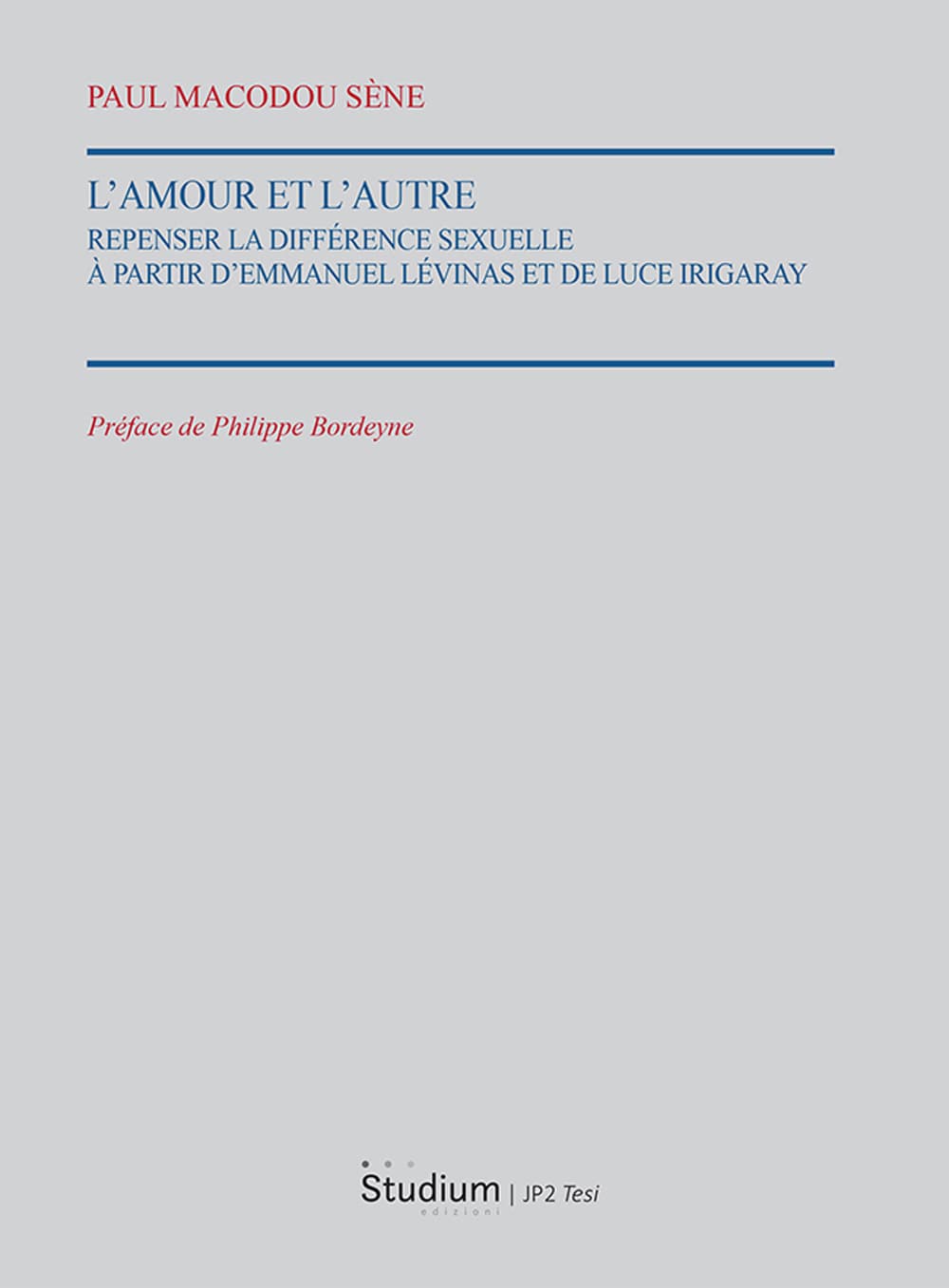 Amour et l'autre. Repenser la différence sexuelle à partir d'Emmauel Lévinas et de Luce Irigaray