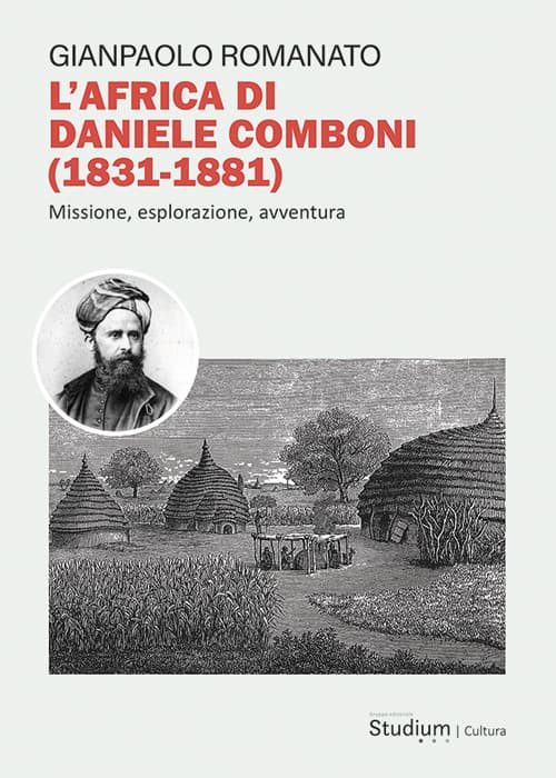 Africa di Daniele Comboni (1831-1881)). Missione, esplorazione, avventura