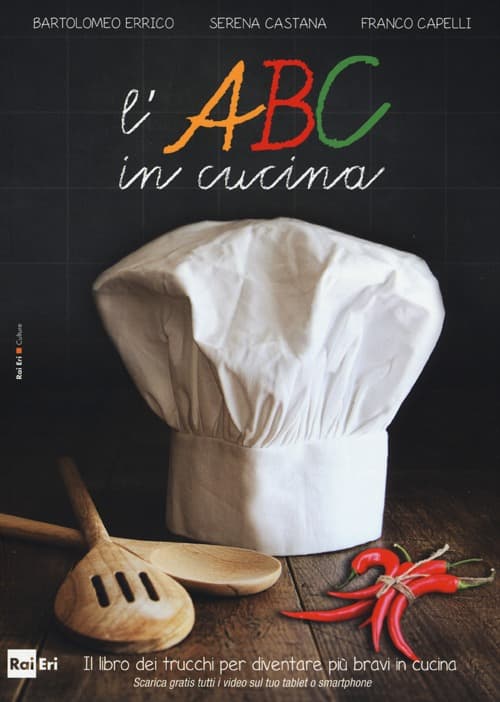 ABC in cucina. Il libro dei trucchi per diventare più bravi in cucina