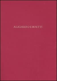 Alighiero e Boetti. Catalogo della mostra (Milano, 8 marzo-31 maggio 2006)