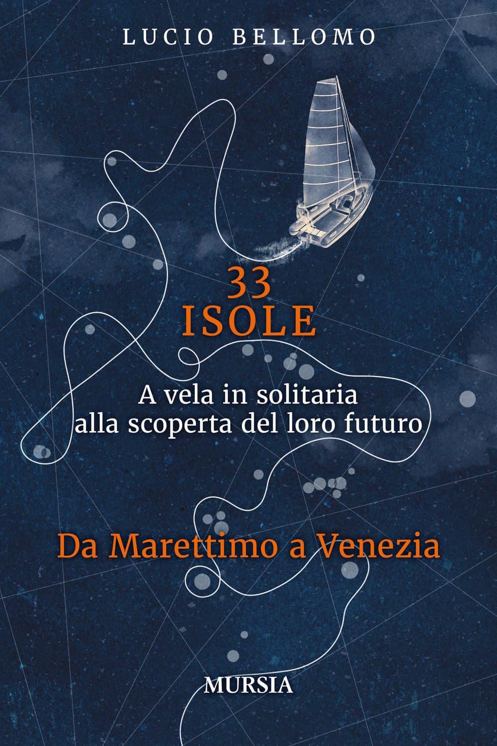 33 isole. A vela in solitaria alla scoperta del loro futuro