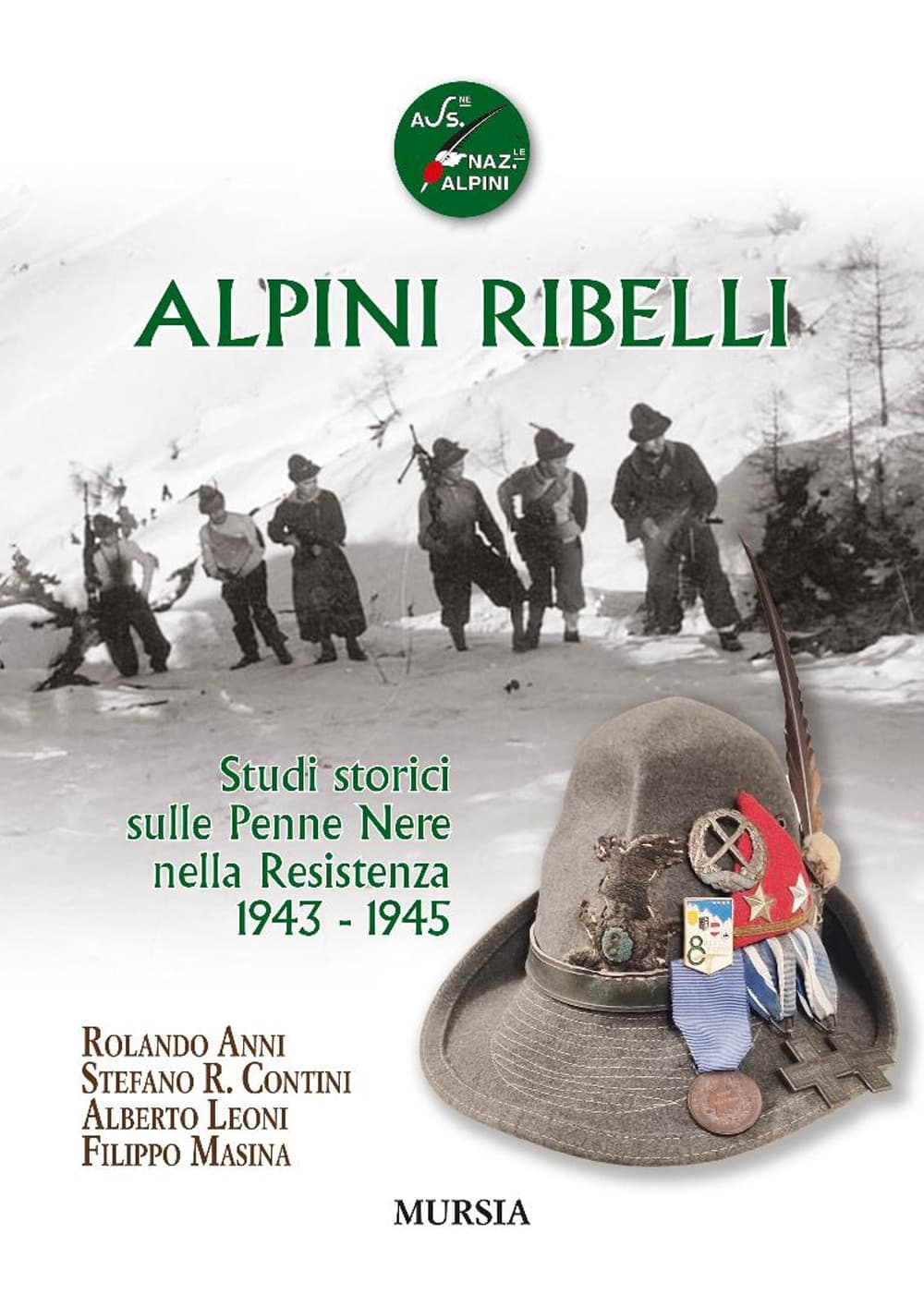 Alpini ribelli. Studi storici sulle Penne Nere nella Resistenza 1943-1945