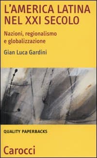 America Latina nel XXI secolo. Nazioni, regionalismo e globalizzazione