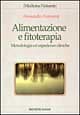 Alimentazione e fitoterapia. Metodologia ed esperienze cliniche