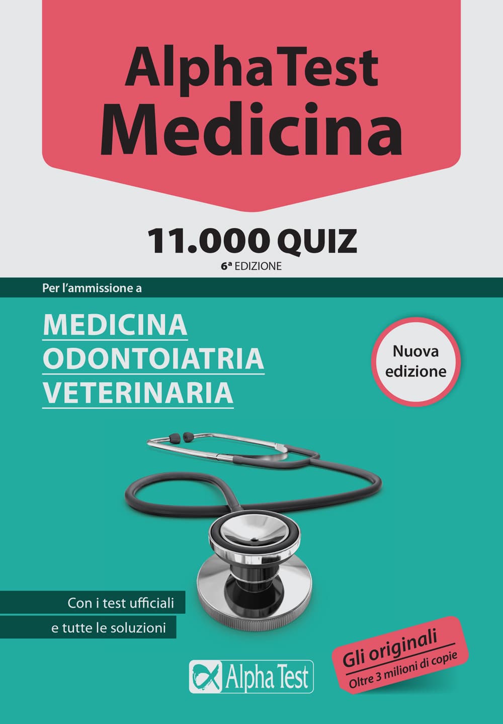 Alpha Test. Medicina, odontoiatria, veterinaria. 11.000 quiz
