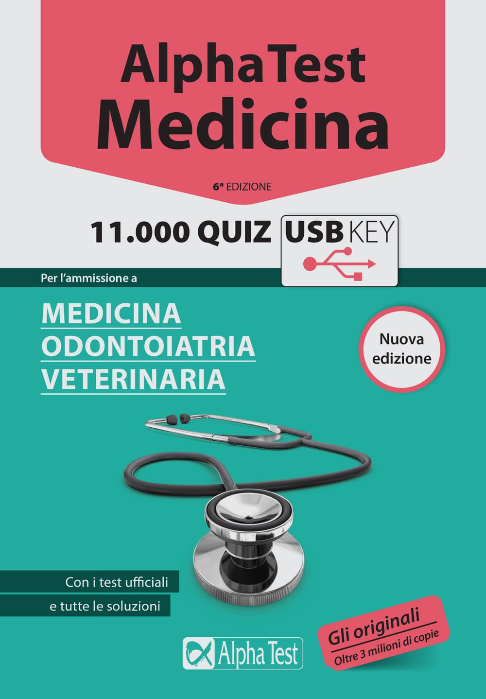 Alpha Test. Medicina. 11.000 quiz. Per l'ammissione a medicina, odontoiatria, veterinaria