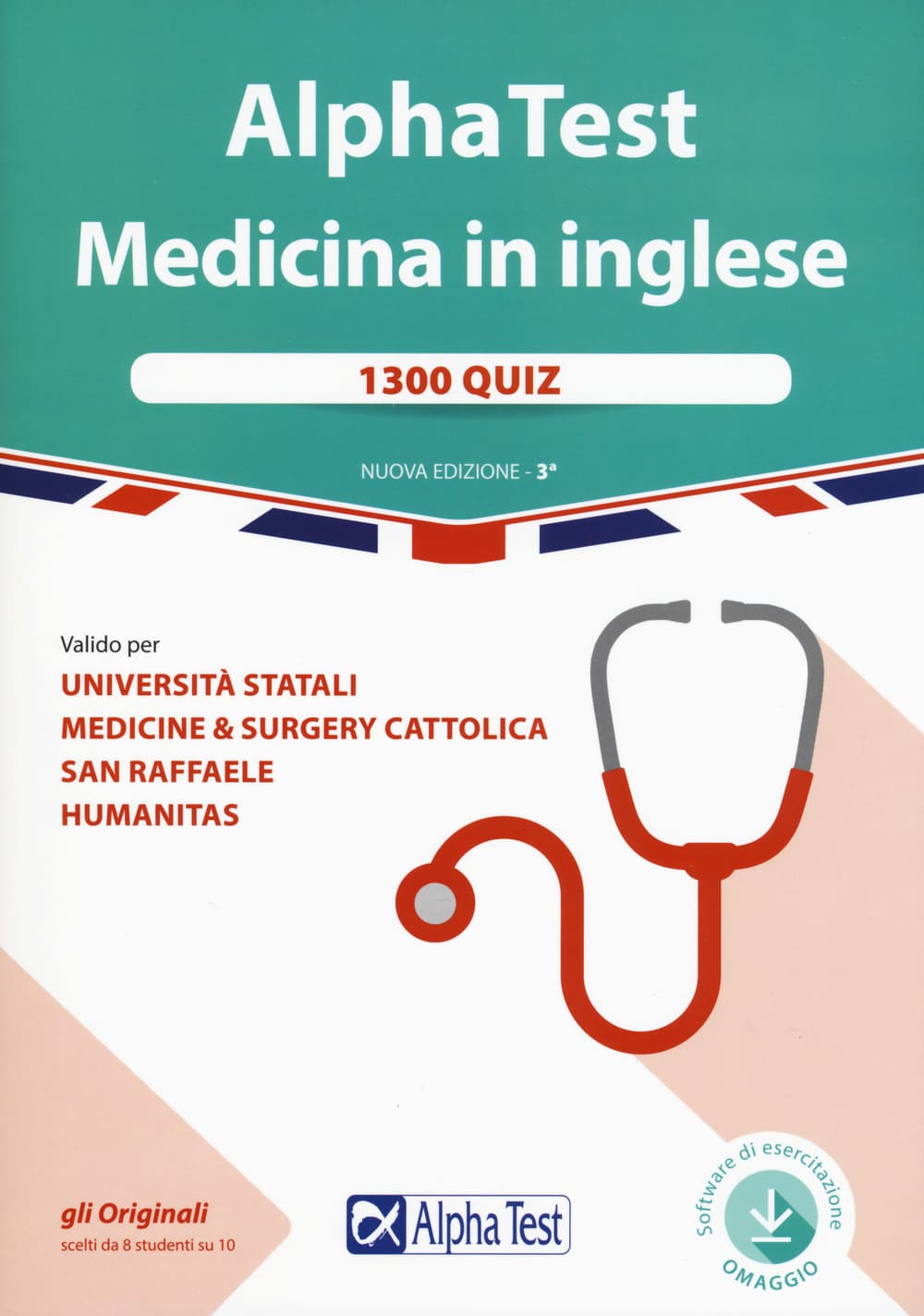 Alpha Test. Medicina in inglese. IMAT international medical admission test. 1300 quiz. Valido per università statali, medicine & surgery Cattolica, San Raffaele, Humanitas