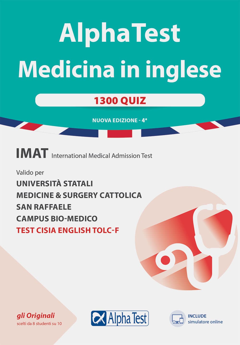 Alpha Test. Medicina in inglese. IMAT international medical admission test. 1300 quiz. Valido per università statali, medicine & surgery Cattolica, San Raffaele, Humanitas