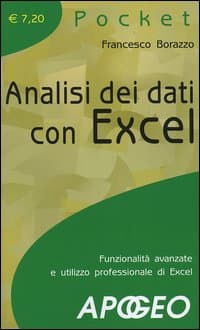 Analisi dei dati con Excel. Funzionalità avanzate e utilizzo professionale di Excel