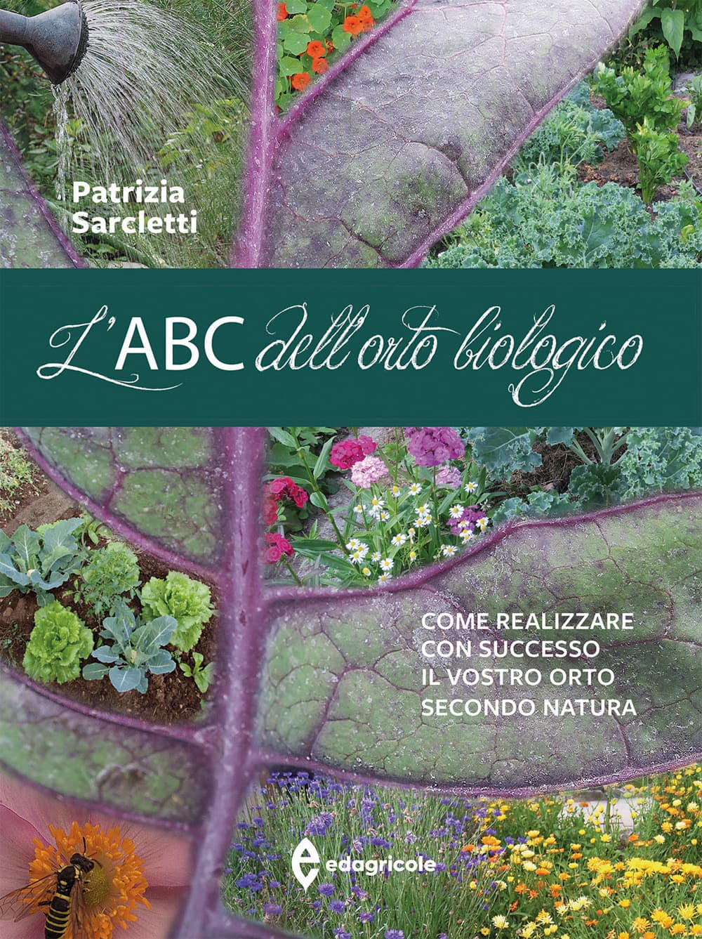 ABC dell'orto biologico. Come realizzare con successo il vostro orto secondo natura