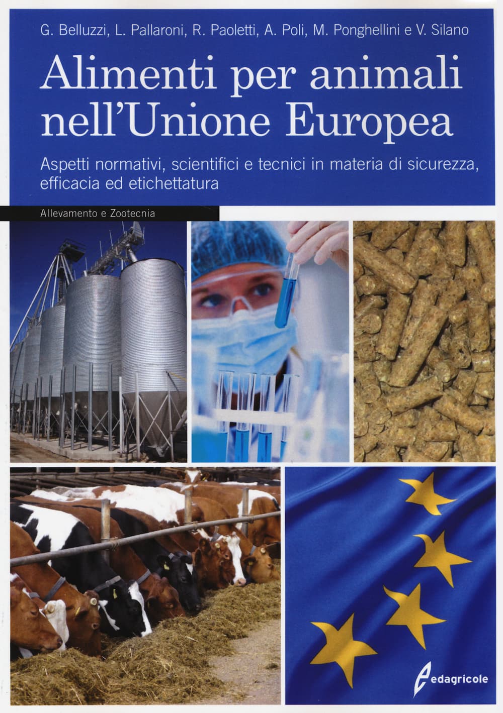 Alimenti per animali nell'Unione Europea. Aspetti normativi, scientifici e tecnici in materia di sicurezza, efficacia ed etichettatura