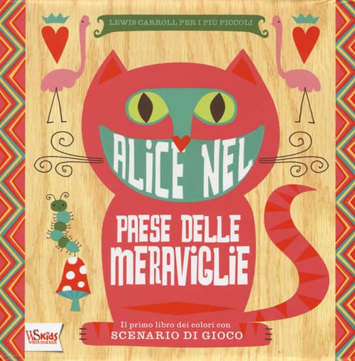 Alice nel paese delle meraviglie. Il primo libro dei colori con scenario di gioco