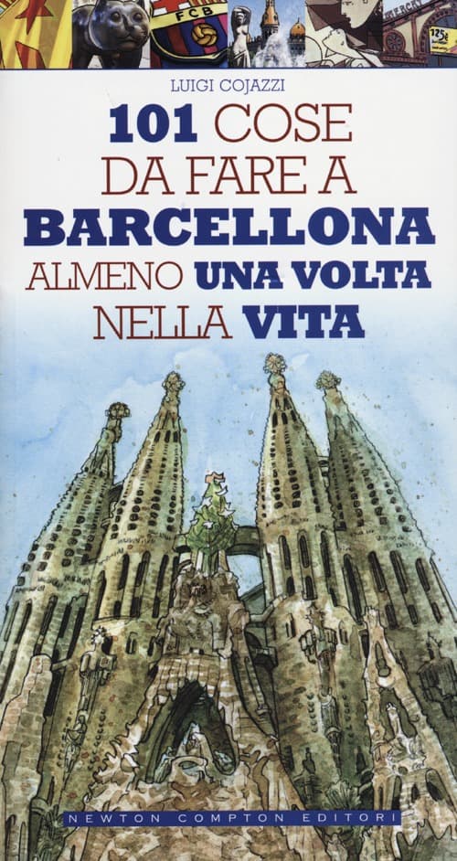 101 cose da fare a Barcellona almeno una volta nella vita