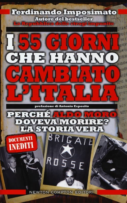 55 giorni che hanno cambiato l'Italia. Perché Aldo Moro doveva morire? La storia vera