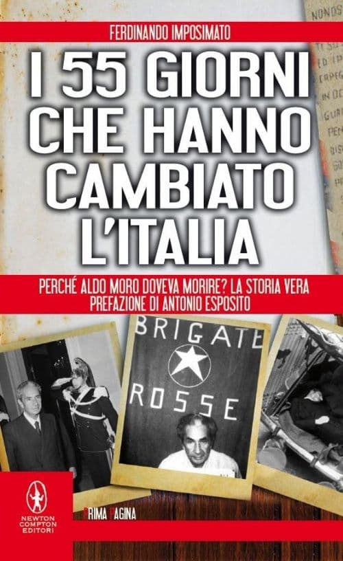 55 giorni che hanno cambiato l'Italia. Perché Aldo Moro doveva morire? La storia vera
