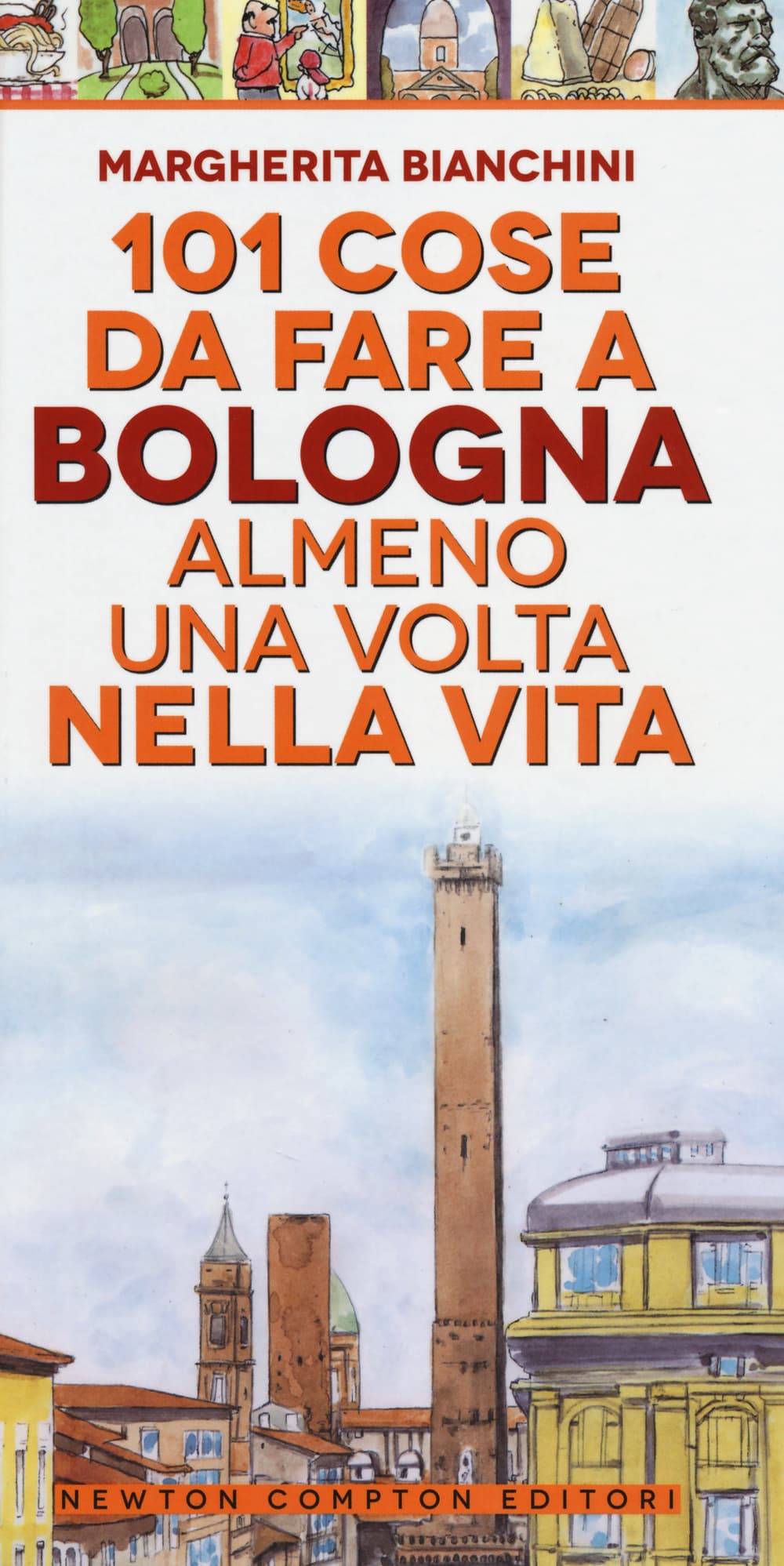 101 cose da fare a Bologna almeno una volta nella vita