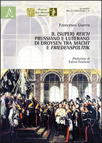 (Super) Reich prussiano e luterano di Droysen tra Macht e Friedensplitik