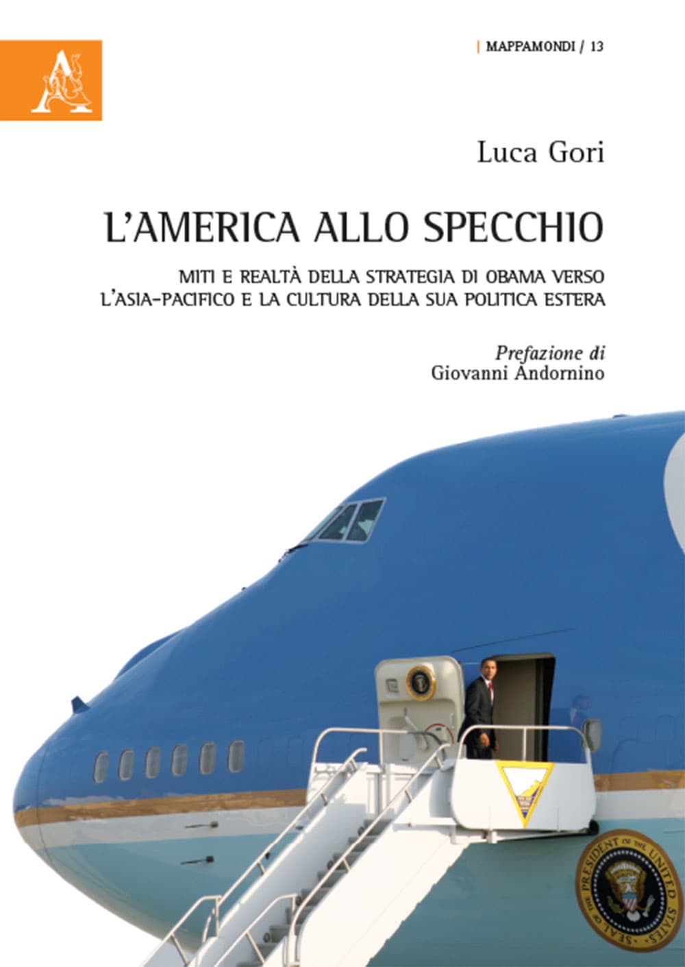 America allo specchio. Miti e realtà della strategia di Obama verso l'Asia-Pacifico e la cultura della sua politica estera