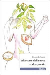 Alla corte della noce e altre poesie