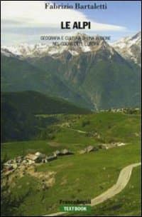 Alpi. Geografia e cultura di una regione nel cuore dell'Europa