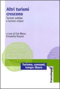 Altri turismi crescono. Turismi outdoor e turismi urbani