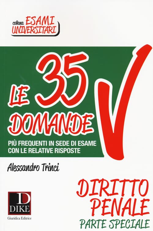 35 domande più frequenti in sede di esame con le relative risposte. Diritto penale parte speciale