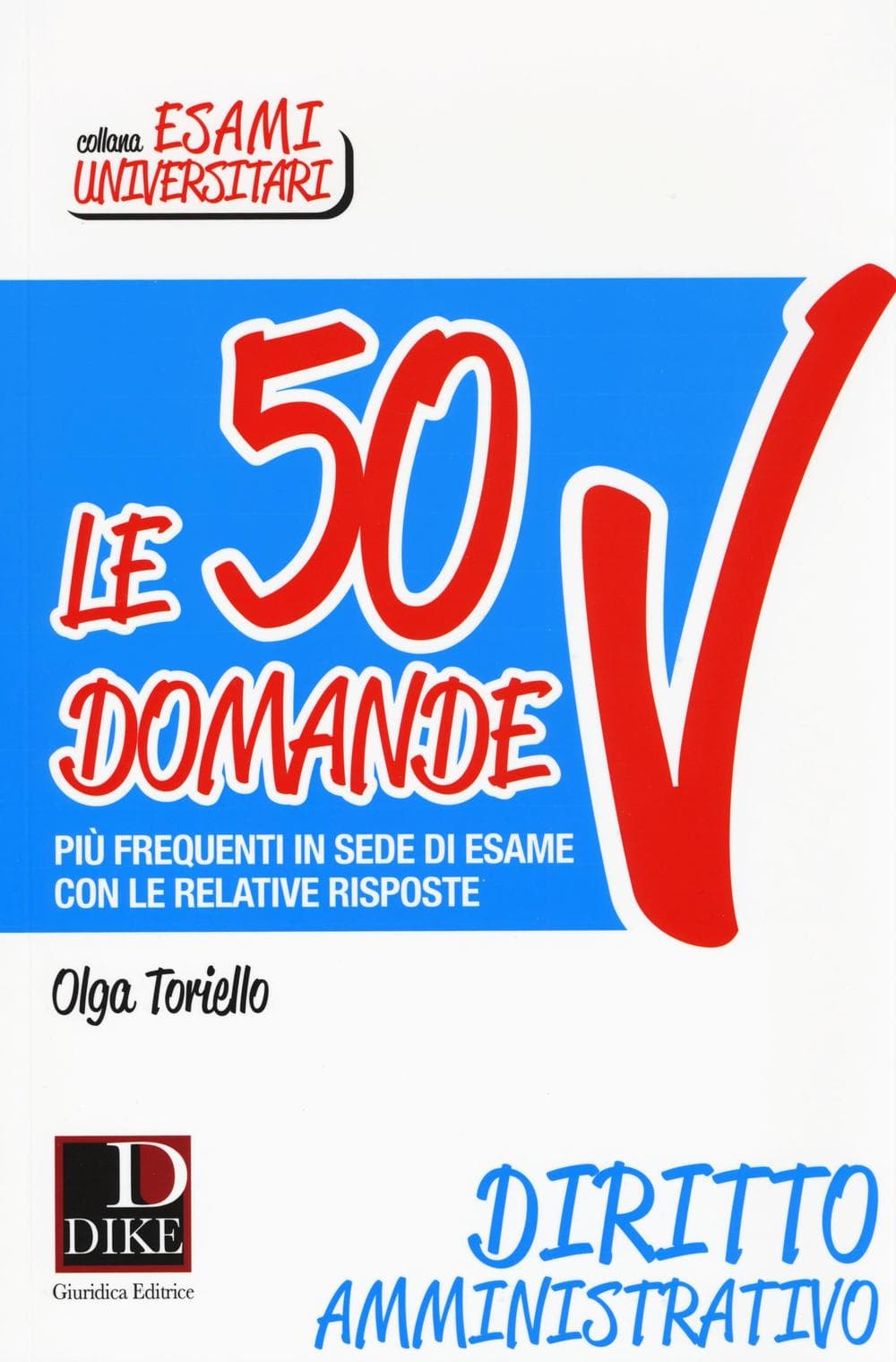 50 domande di diritto amministrativo più frequenti in sede di esame con le relative risposte