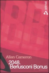 2048. Berlusconi Bonus. Prima stesura della confessione di Adolphus Hibbert