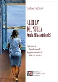Al di là del nulla. Storie di incontri unici