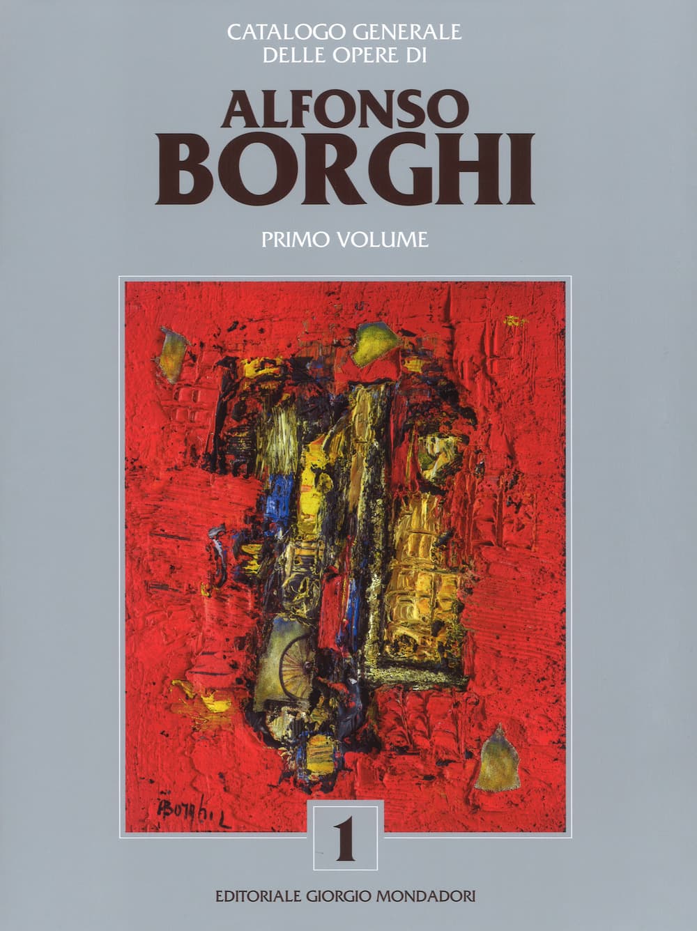 Alfonso Borghi. Catalogo generale delle opere