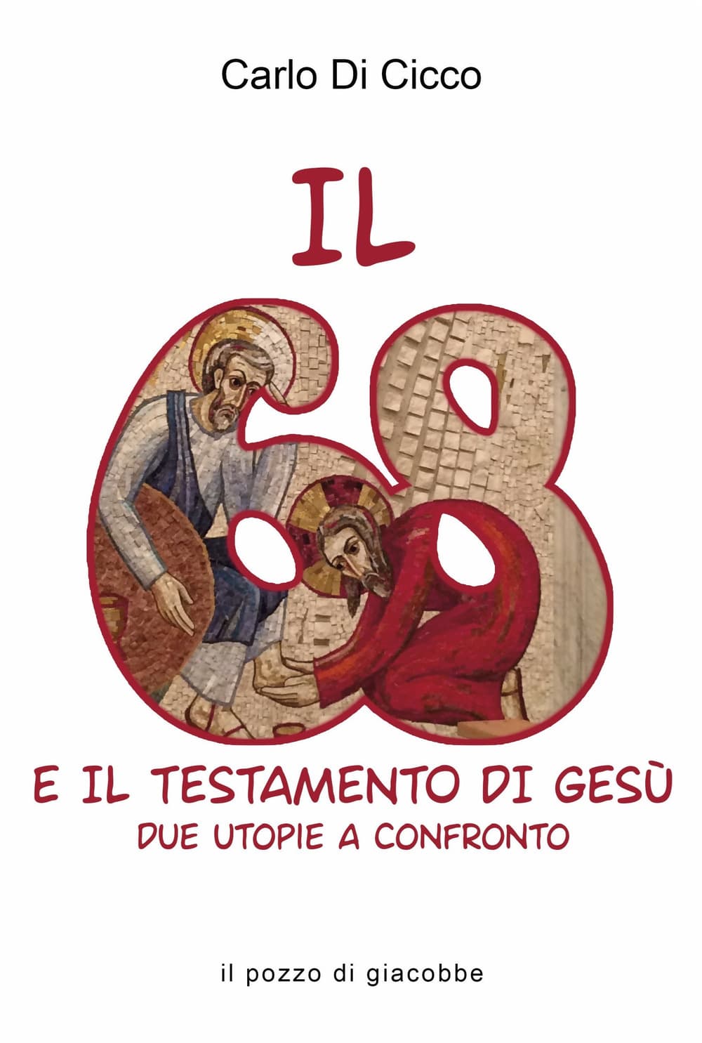 68 e il testamento di Gesù. Due utopie a confronto