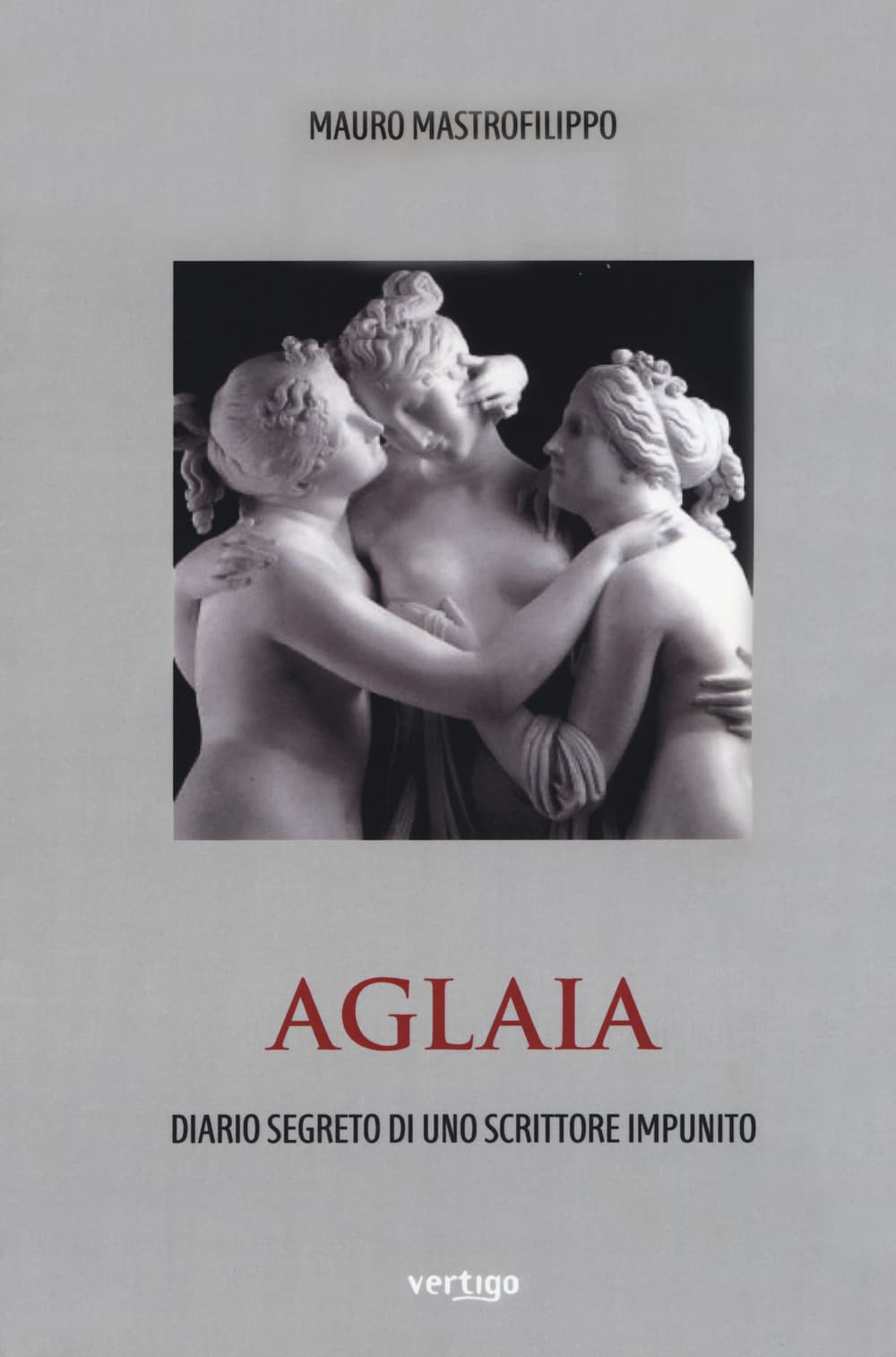 Aglaia. Diario segreto di uno scrittore impunito