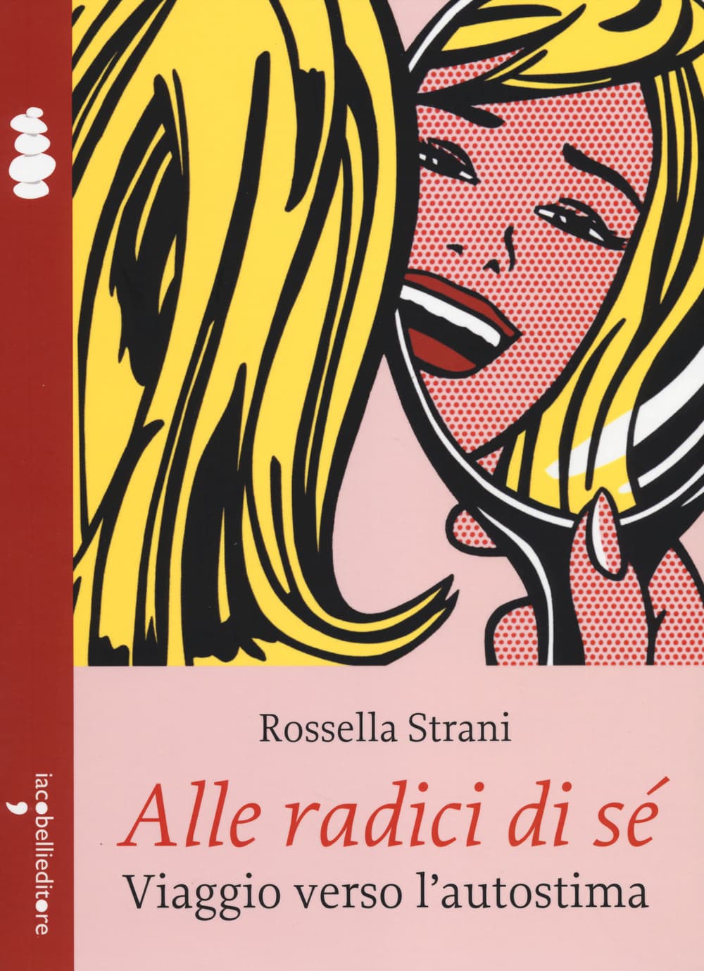 Alle radici di sé. Viaggio verso l'autostima