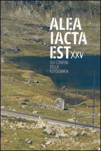 Alea iacta est XXV. Sui confini della fotografia