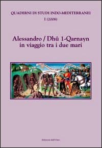 Alessandro/Dhûl-Qarnayn in viaggio tra i due mari