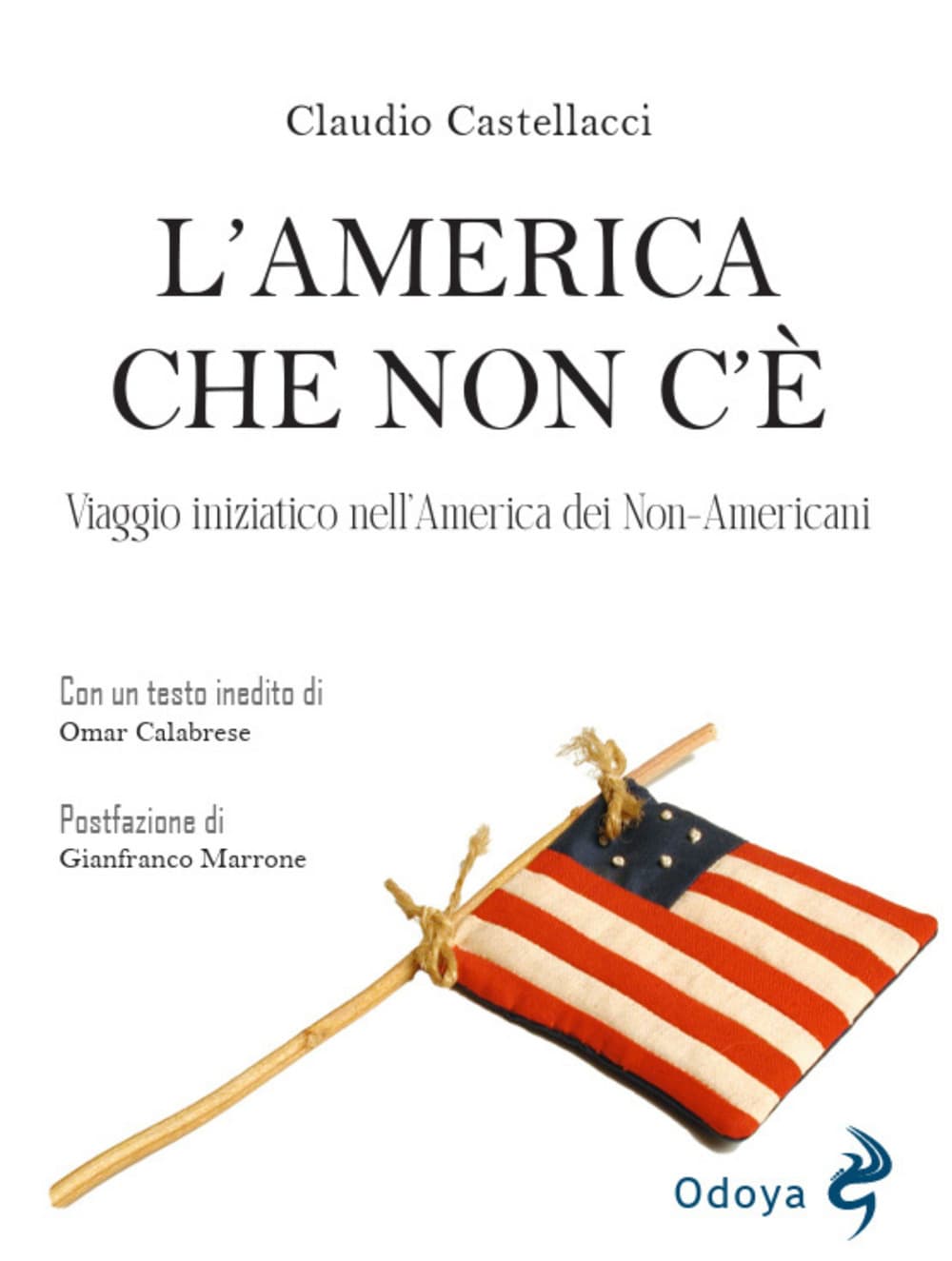 America che non c'è. Viaggio iniziatico nell'America dei non-americani