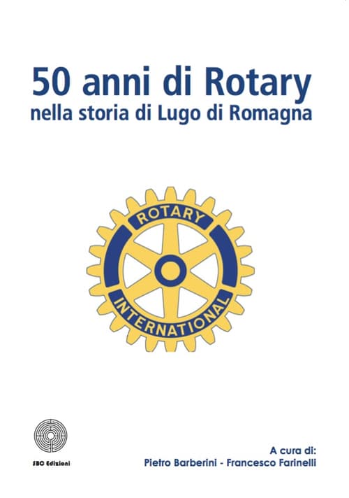 50 anni di Rotary nella storia di Lugo di Romagna